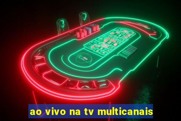 ao vivo na tv multicanais